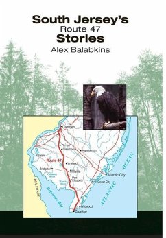 South Jersey's Route 47 Stories - Balabkins, Alex