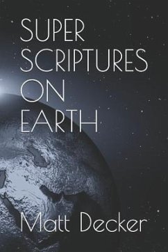 Super Scriptures on Earth - Decker, Matt
