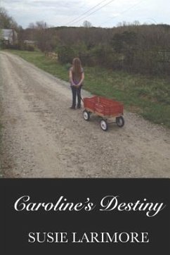Caroline's Destiny - Larimore, Susie