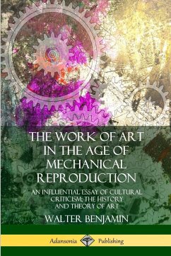 The Work of Art in the Age of Mechanical Reproduction - Benjamin, Walter; Zohn, Harry