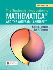 The Student's Introduction to Mathematica and the Wolfram Language - Torrence, Bruce F. (Randolph-Macon College, Virginia); Torrence, Eve A. (Randolph-Macon College, Virginia)