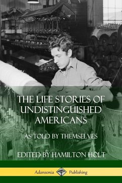 The Life Stories of Undistinguished Americans - Holt, Hamilton