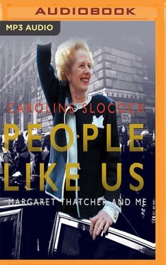 People Like Us: Margaret Thatcher and Me - Slocock, Caroline