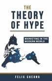 The Theory of Hype: Marketing in the Modern World