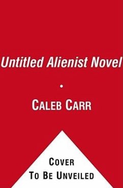Untitled Alienist Novel - Carr, Caleb; To Be Announced