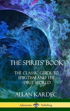 The Spirits' Book - Kardec, Allan; Blackwell, Anna