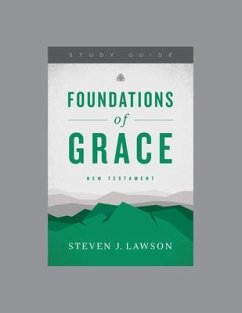 Foundations of Grace: New Testament, Teaching Series Study Guide - Ligonier Ministries