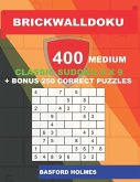 BrickWallDoku 400 MEDIUM classic Sudoku 9 x 9 + BONUS 250 correct puzzles: The puzzle books are 400 medium difficulty levels on 104 pages + 250 additi