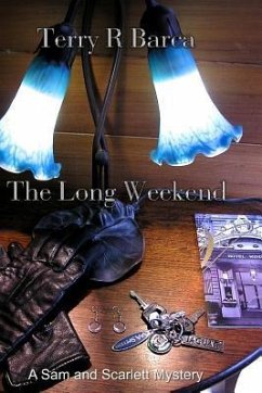 The Long Weekend.: A Sam and Scarlett Mystery. - Barca, Terry R.