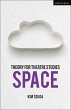 Theory for Theatre Studies: Space - Bild 1