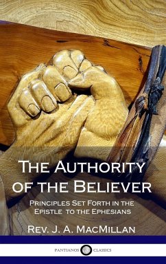 The Authority of the Believer - MacMillan, Rev. J. A.