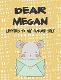 Dear Megan, Letters to My Future Self: A Girl's Thoughts