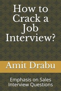 How to Crack a Job Interview?: Emphasis on Sales & Marketing Interview Questions - Drabu, Amit