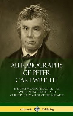 Autobiography of Peter Cartwright - Cartwright, Peter