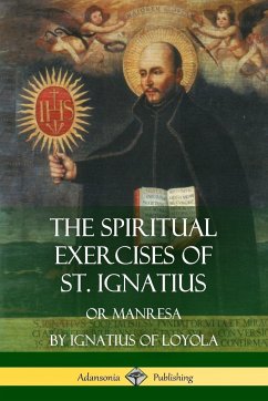 The Spiritual Exercises of St. Ignatius - Loyola, St. Ignatius of; Mullan, Father Elder