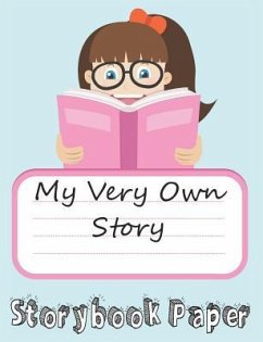My Very Own Story: Girl Edition: Storybook Paper for Young Writers - Ingram, Daniel