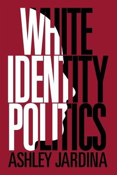 White Identity Politics - Jardina, Ashley