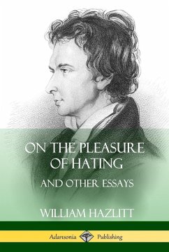 On the Pleasure of Hating - Hazlitt, William