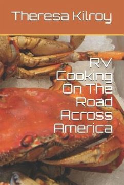 RV Cooking On The Road Across America - Kilroy, Theresa M.