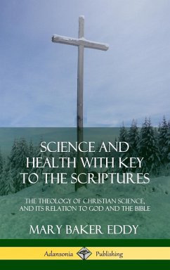 Science and Health with Key to the Scriptures - Eddy, Mary Baker