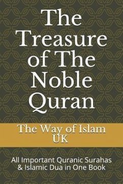The Treasure of The Noble Quran: All Important Quranic Surahas & Islamic Dua in One Book - Uk, The Way of Islam