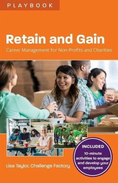 Retain and Gain: Career Management for Non-Profits and Charities - Taylor, Lisa