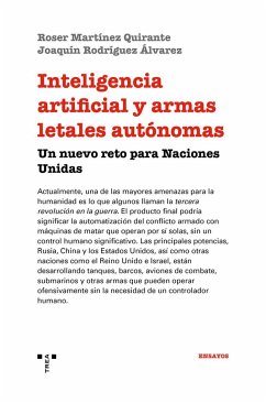 Inteligencia artificial y armas letales autónomas : un nuevo reto para Naciones Unidas - Martínez Quirante, Roser; Rodríguez Álvarez, Joaquín