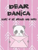 Dear Danica, Diary of My Dreams and Hopes: A Girl's Thoughts