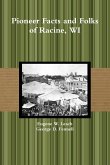 Pioneer Facts and Folks of Racine, WI