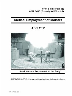 Tactical Employment of Mortars - ATTP 3-21.90 (FM 7-90) MCTP 3-01D (Formerly MCWP 3-15.2) - of the Army, Department