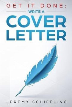 Get It Done: Write a Cover Letter - Schifeling, Jeremy