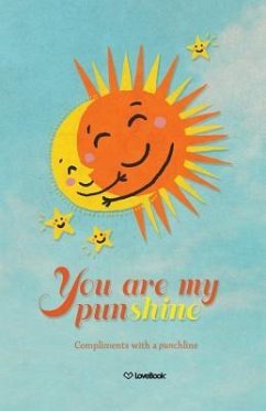 You Are My Punshine: Compliments with a Punchline - Patterson, Rob