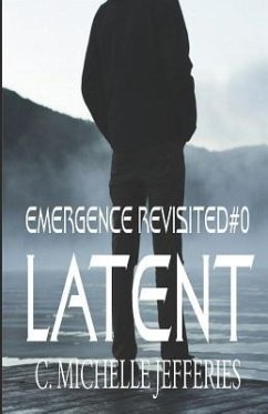 Latent: Emergence Revisited - Jefferies, C. Michelle