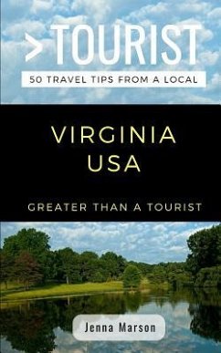 Greater Than a Tourist- Virginia USA: 50 Travel Tips from a Local - Tourist, Greater Than a.; Marson, Jenna