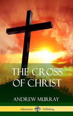The Cross of Christ (Hardcover) - Murray, Andrew