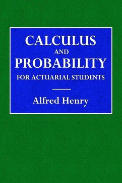 Calculus and Probability for the Actuarial Student - Henry, Alfred