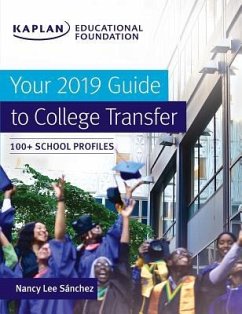 Your 2019 Guide to College Transfer: 100+ School Profiles - Sánchez, Nancy Lee