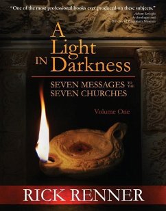A Light in the Darkness: Seven Messages to the Seven Churches - Renner, Rick