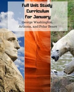 Full Unit Study Curriculum for January (George Washington, Arizona, and Polar Bears): K-1st - Bean, Sarah Nicole