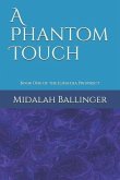 A Phantom Touch: Book One of the Ilinatha Prophecy