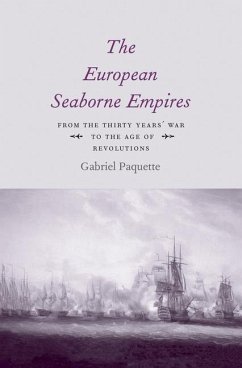 The European Seaborne Empires - Paquette, Gabriel