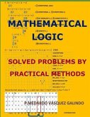 Mathematical Logic: Solved Problems by Practical Methods