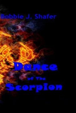 Dance of The Scorpion - Shafer, Bobbie J.