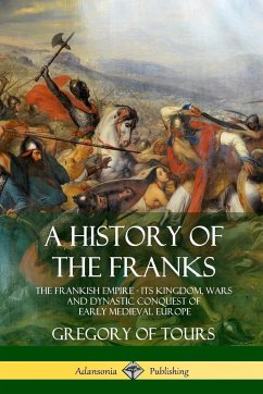 A History of the Franks - Brehaut, Ernest; Tours, Gregory Of