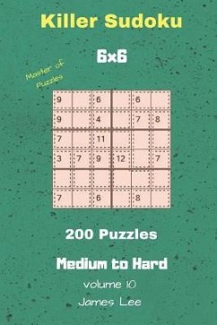 Master of Puzzles - Killer Sudoku 200 Medium to Hard Puzzles 6x6 Vol. 10 - Lee, James