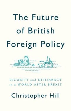 The Future of British Foreign Policy - Hill, Christopher