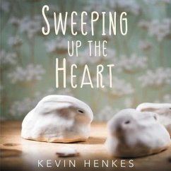 Sweeping Up the Heart - Henkes, Kevin