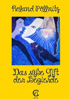 Das süße Gift der Begierde - Pöllnitz, Roland