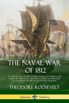 The Naval War of 1812 - Roosevelt, Theodore