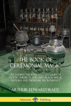 The Book of Ceremonial Magic - Waite, Arthur Edward